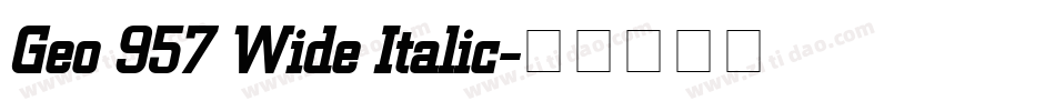 Geo 957 Wide Italic字体转换